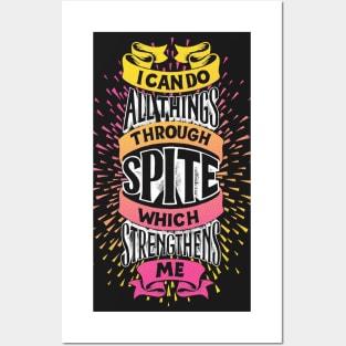 I Can Do All Things Through Spite Posters and Art